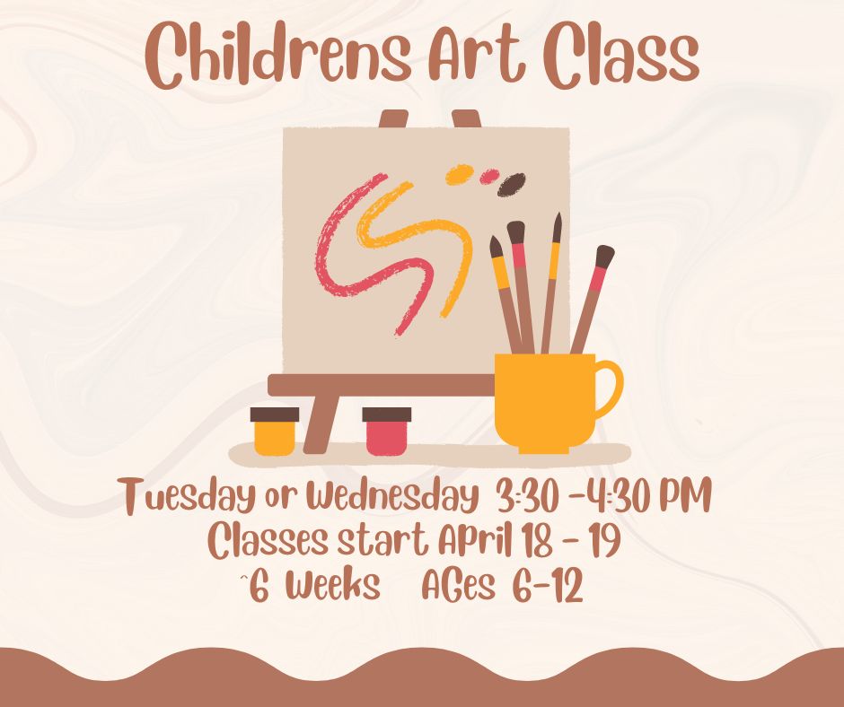 Children's Spring Art Class  Tuesday 3:30 - 4:30 PM